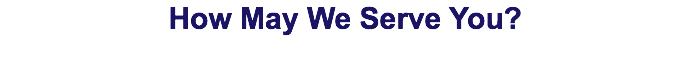 How May We Serve You?